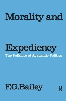 Morality and Expediency by F.G. Bailey