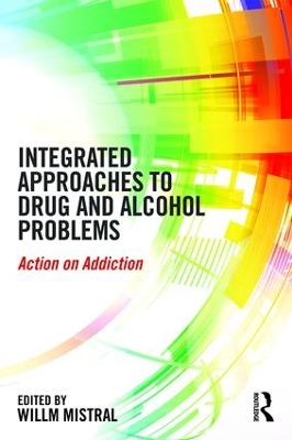 Integrated Approaches to Drug and Alcohol Problems by Willm Mistral