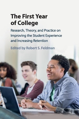 The First Year of College: Research, Theory, and Practice on Improving the Student Experience and Increasing Retention book