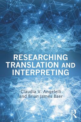 Researching Translation and Interpreting by Claudia V. Angelelli