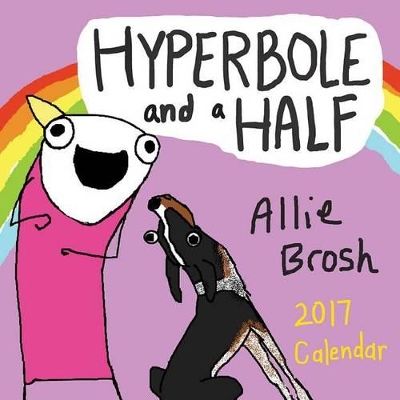 Hyperbole and a Half 2017 Wall Calendar by Allie Brosh