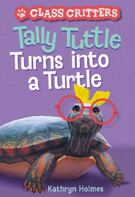 Tally Tuttle Turns into a Turtle (Class Critters #1) book