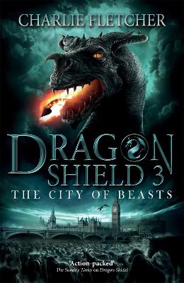 Dragon Shield: The City of Beasts by Charlie Fletcher