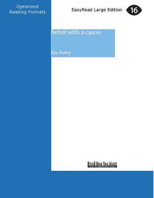 Rebel with A Cause (1 Volumes Set) by Ray Avery
