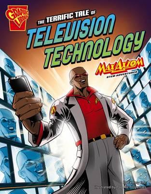 The Terrific Tale of Television Technology by Tammy Enz