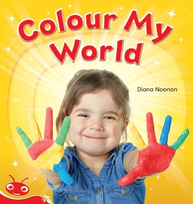 Bug Club Level 3 - Red: Colour My World (Reading Level 3/F&P Level C) book