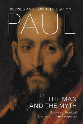 Paul: The Man and the Myth, Revised and Expanded Edition by Calvin J. Roetzel