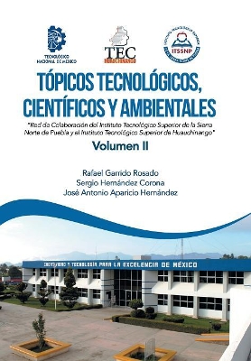 Tópicos Tecnológicos, Científicos Y Ambientales: Red De Colaboración Del Instituto Tecnológico Superior De La Sierra Norte De Puebla Y El Instituto Tecnológico Superior De Huauchinango book