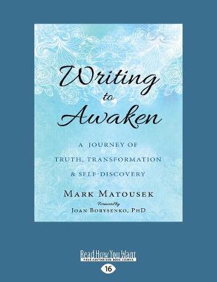Writing to Awaken by Mark Matousek