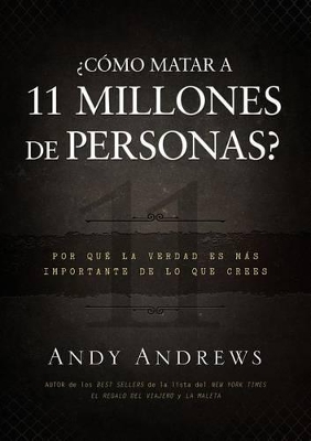 ¿Cómo matar a 11 millones de personas?: Por qué la verdad importa más de lo que crees book