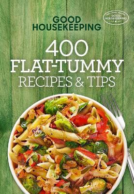 Good Housekeeping 400 Flat-Tummy Recipes & Tips book