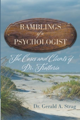 The Ramblings of a Psychologist: The Cases and Clients of Dr. Trattoria book