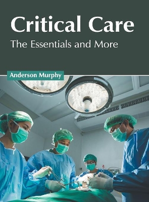 Critical Care: The Essentials and More book