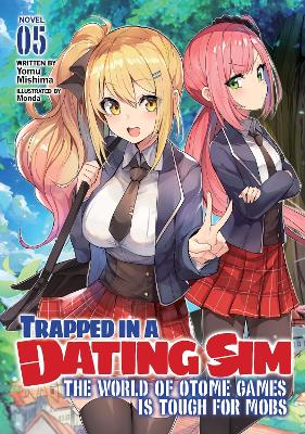 Trapped in a Dating Sim: The World of Otome Games is Tough for Mobs (Light Novel) Vol. 5 book