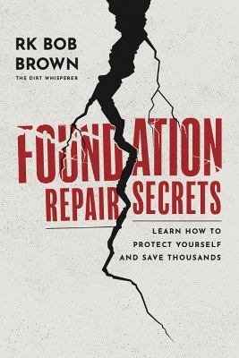 Foundation Repair Secrets: Learn How to Protect Yourself and Save Thousands book