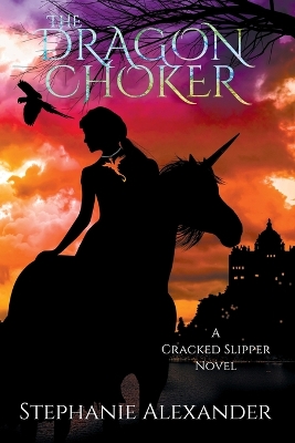 The Dragon Choker by Stephanie Alexander