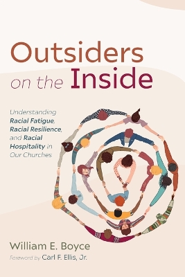 Outsiders on the Inside: Understanding Racial Fatigue, Racial Resilience, and Racial Hospitality in Our Churches book