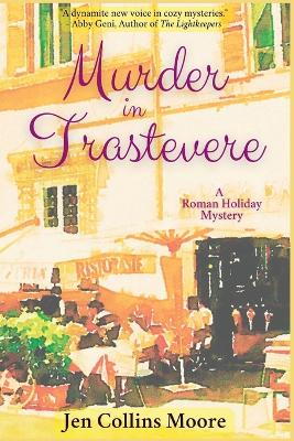 Murder in Trastevere: A Roman Holiday Mystery book