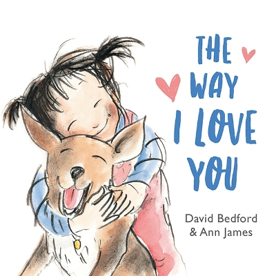 The Way I Love You: Little Hare Books by David Bedford