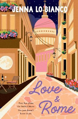 Love & Rome: Love triangles, wine and pasta by Jenna Lo Bianco