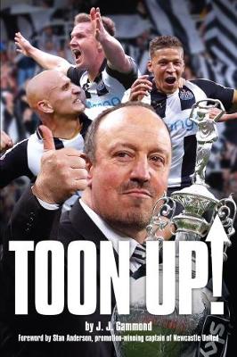 Toon Up - The Story of Newcastle United's Championship Winning Season book