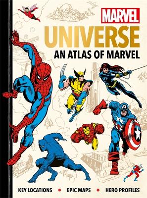 Marvel Universe: An Atlas of Marvel: Key locations, epic maps and hero profiles book