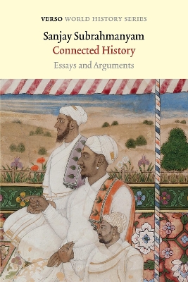 Connected History: Essays and Arguments book