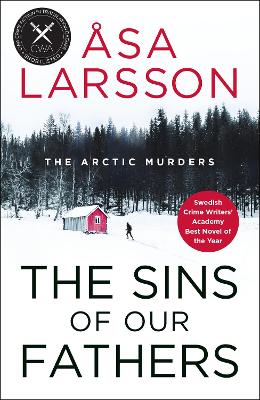 The Sins of our Fathers: SHORTLISTED for the CWA Crime Fiction in Translation Dagger by Asa Larsson