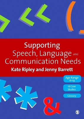 Supporting Speech, Language & Communication Needs: Working with Students Aged 11 to 19 by Kate Ripley