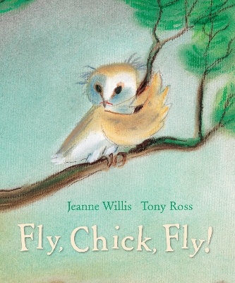 Fly, Chick, Fly! by Jeanne Willis