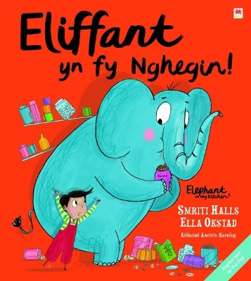 Eliffant yn fy Nghegin! / Elephant in My Kitchen! by Smriti Halls