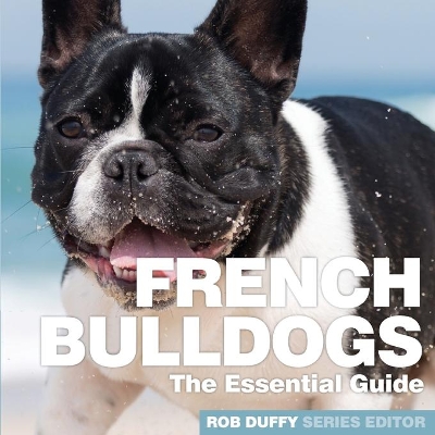 French Bulldogs: The Essential Guide book