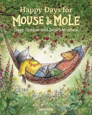 Mouse and Mole: Happy Days for Mouse and Mole book