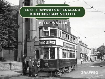 Lost Tramways of England: Birmingham South book