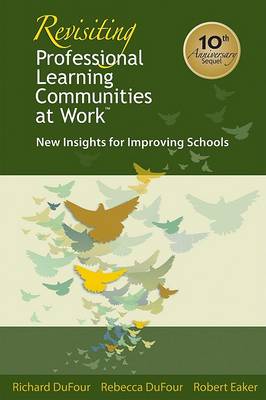 Revisiting Professional Learning Communities at Work by Rebecca Dufour
