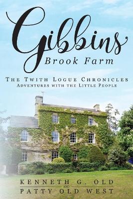 Gibbins Brook Farm: The Twith Logue Chronicles book