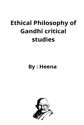 Ethical Philosophy of Gandhi critical studies book