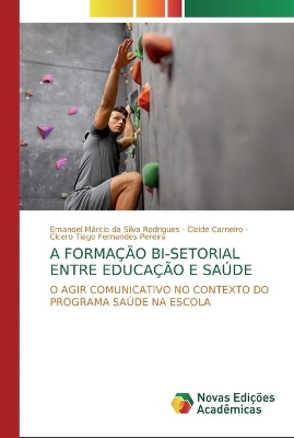 A Formação Bi-Setorial Entre Educação E Saúde book