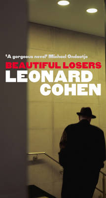 Beautiful Losers by Leonard Cohen