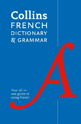 Collins French Dictionary and Grammar by Collins Dictionaries