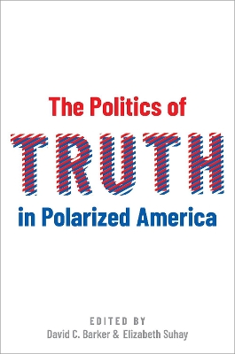 The Politics of Truth in Polarized America book