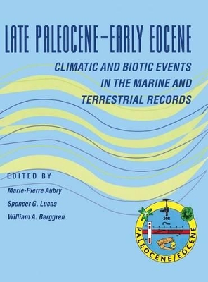 Late Paleocene–Early Eocene Biotic and Climatic Events in the Marine and Terrestrial Records book