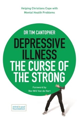 Depressive Illness: The Curse of the Strong by Tim Cantopher