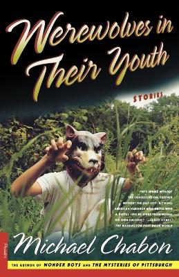 Werewolves in Their Youth by Michael Chabon