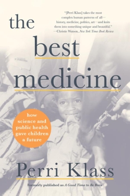 The Best Medicine: How Science and Public Health Gave Children a Future book