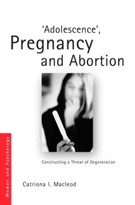 'Adolescence', Pregnancy and Abortion by Catriona I. Macleod