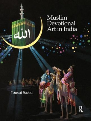 Muslim Devotional Art in India by Yousuf Saeed