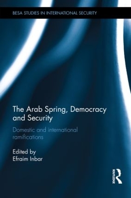 The Arab Spring, Democracy and Security by Efraim Inbar