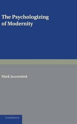 The Psychologizing of Modernity by Mark Jarzombek