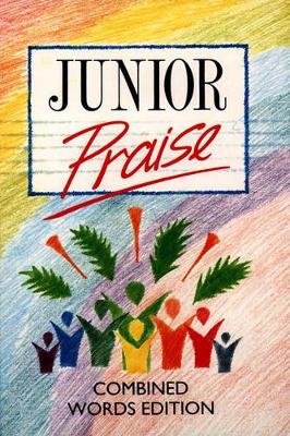 Junior Praise: Combined Words Edition by Peter Horrobin